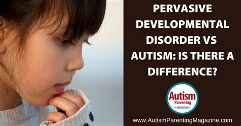 Pervasive Developmental Disorder Vs Autism Is There A Difference