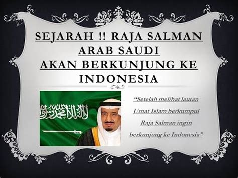Raja arab saudi akan berkunjung laginsetelah 47 tahun lamanya sejak kunjungan raja faisal bin abdul aziz semasa presiden soeharto. Raja Salman dari Arab Saudi Akan Berkunjung ke Indonesia ...