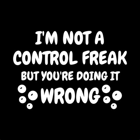 I M Not A Control Freak But You Re Doing It Wrong Control Freak Clothing Mug Teepublic Uk