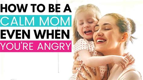 how to be a calm mom even when you re angry smart productive mom