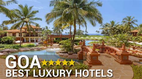 Top 10 Best Luxury 5 Star Hotels In Goa India Youtube