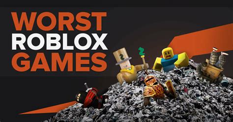 The Worst Games In Roblox That Are Really Not Worth Playing