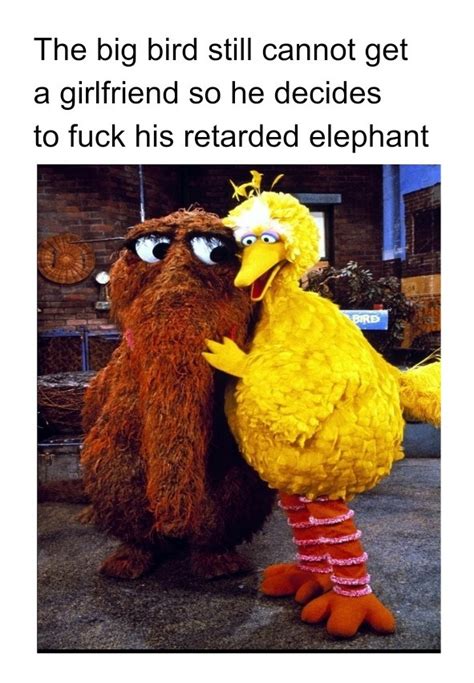 Big Bird Is Just A Yellow Ostrich Meme By Jumpman23 Memedroid
