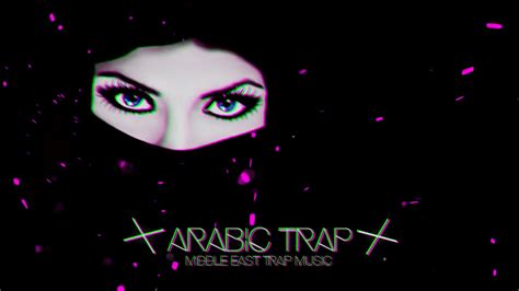 Arabic Trap Mix Middle East Trap Brutal Arabic Trap Drops