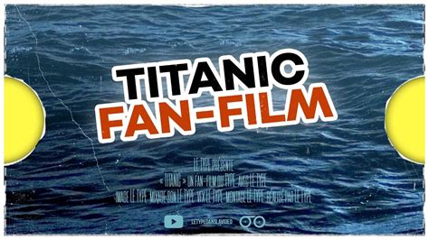 Titanic Fan Film Youtube