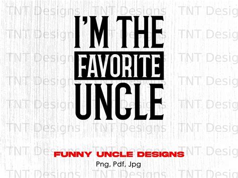 Funny I M The Favorite Uncle Proud Uncle Of Niece Nephew Digital Png Design File Instant