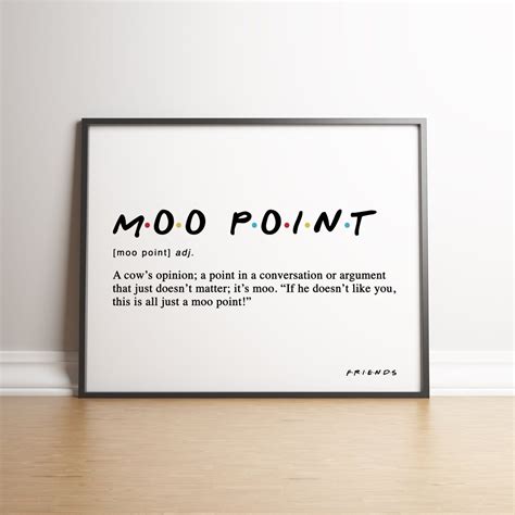Moo Point definition Friends TV show, Moo Point Friends definition, Moo Point quote, Moo Point 
