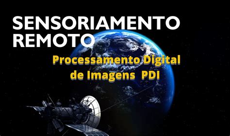processamento digital de imagens pdi geo sem fronteiras