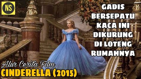 Film Cinderella 2015 Bahasa Indonesia Alur Cerita Film Cinderella 2015 Nervi Sinaga Youtube