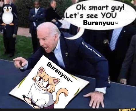 La Ok Smart Guy Lets See You Buranyuu Ifunny