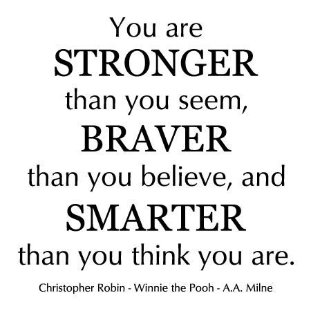 Discover and share you are stronger than you think quotes. Classic Stronger Braver Smarter Wall Quotes™ Decal ...