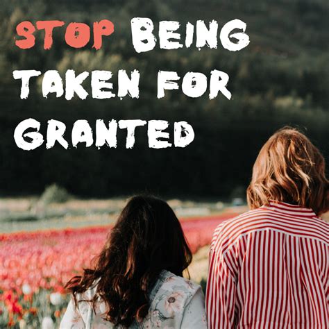 how to stop being taken for granted pairedlife