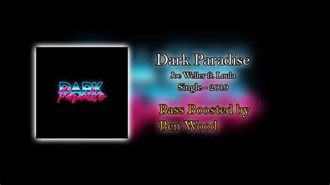 Joe Weller Dark Paradise Ft Loula Bass Boosted Youtube