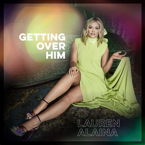 Lauren Alaina Is ‘getting Over Him’ On Vulnerable New Ep Sounds Like Nashville