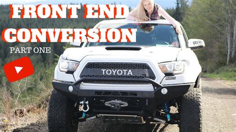 Front End Make Over Of My 3rd Gen Tacoma Pt 1 Youtube