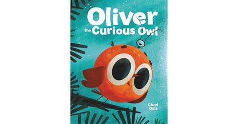 Oliver The Curious Owl By Chad Otis