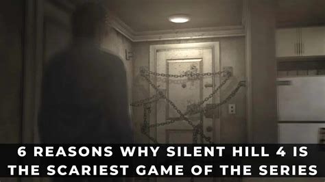 6 Reasons Why Silent Hill 4 Is The Scariest Game Of The Series Keengamer