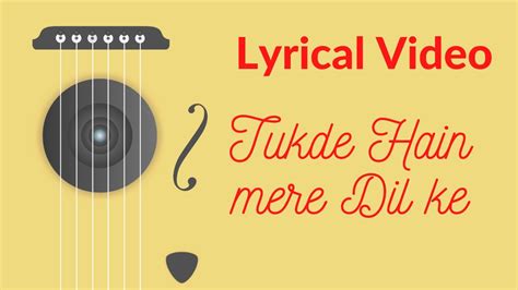 Lyrical Video Song I Tukde Hain Mere Dil Ke I Lyrical Song I My Voice I