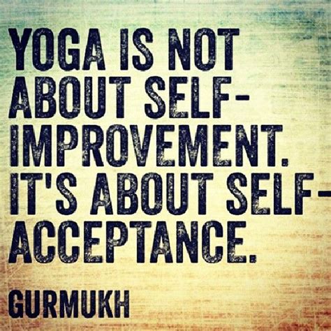 Here are a few just to show you: 150 Inspiring Yoga Quotes to Balance Mind, Body and Soul