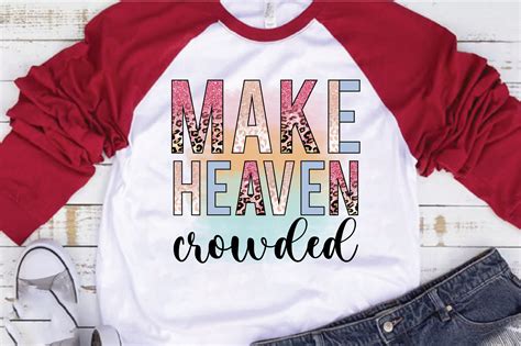 Make Heaven Crowded Sublimation Graphic By Sublimation Design