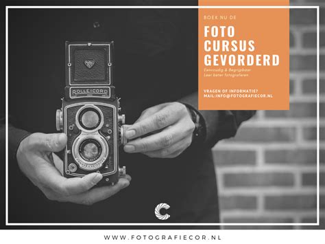 Fotografie voor gevorderden - fotocursus | Fotografiecor.nl