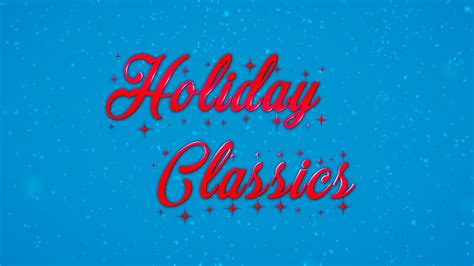 2023 Holiday Classics Trailer Youtube