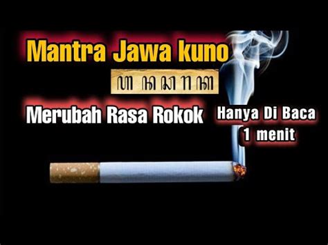 Mantra Jawa Merubah Rasa Rokok Rapalan Mantra Kuno Youtube