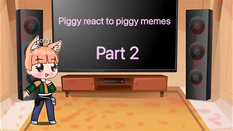 Piggy React To Piggy Memes Part 2 My Piggy Au Youtube