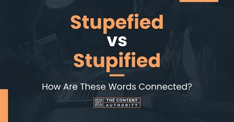 Stupefied Vs Stupified How Are These Words Connected