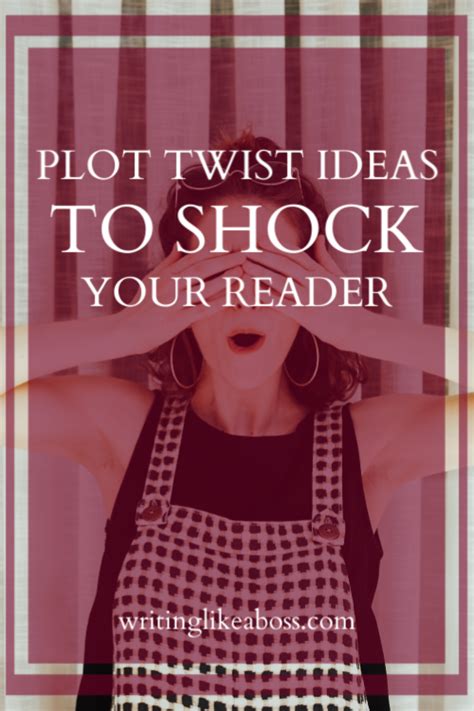 Plot Twist Ideas To Shock Your Reader Writing Like A Boss