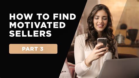 how to find motivated sellers p3 youtube