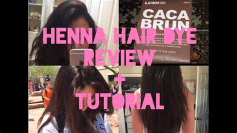 Lush Henna Hair Dye Reviewtutorial Caca Brun Youtube