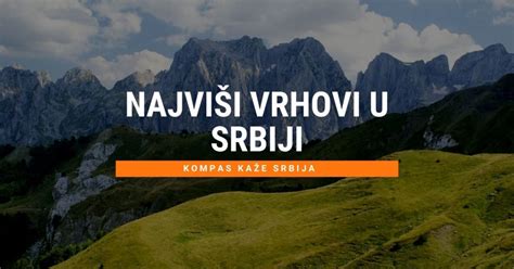 Najviši Vrh Srbije Najviše Planine U Srbiji Kompas Kaže Srbija