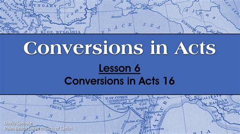 Conversions In Acts 16 Palm Beach Lakes Church Of Christ