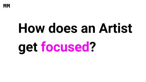 How Does An Artist Get Focused Youtube