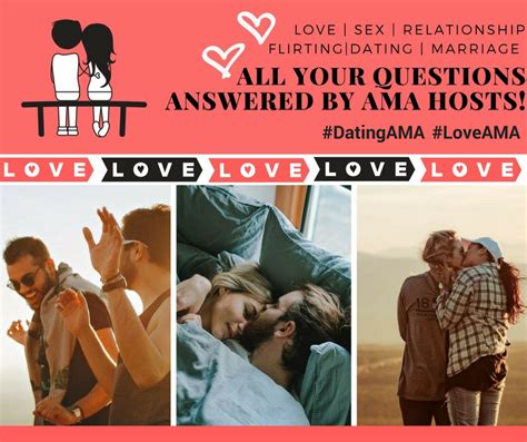 love sex relationship flirting dating marriage all your questions answered by ama hosts