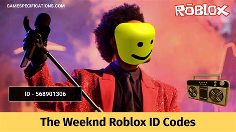 The Weeknd Roblox Id Codes 2024 Game Specifications