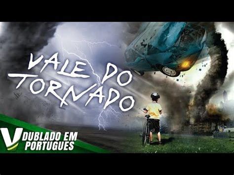 VALE DO TORNADO DUBLAGEM EXCLUSIVA NOVO FILME HD DE AÇÃO COMPLETO