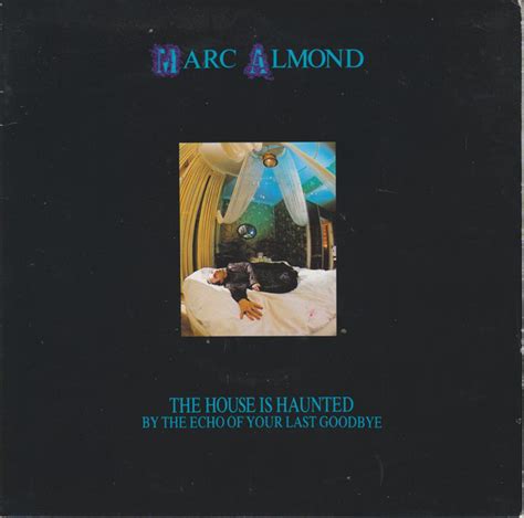 Marc Almond The House Is Haunted By The Echo Of Your Last Goodbye