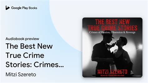 the best new true crime stories crimes of… by mitzi szereto · audiobook preview youtube