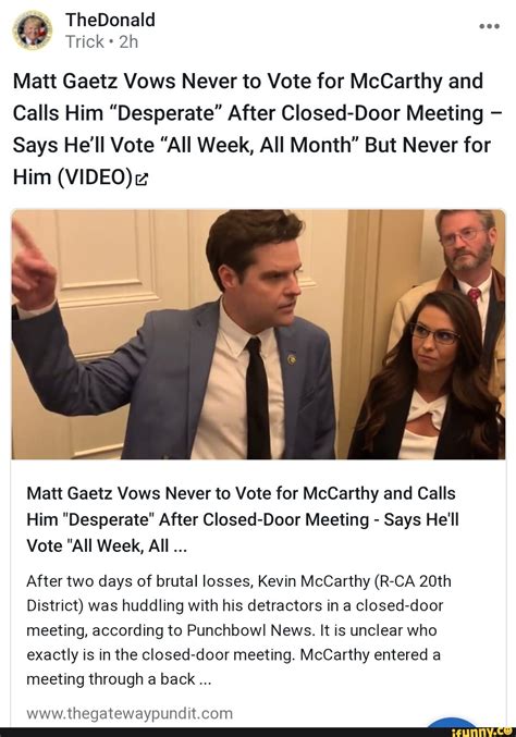 Thedonald Trick Matt Gaetz Vows Never To Vote For Mccarthy And Calls