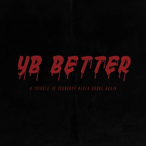 ‎yb Better A Tribute To Youngboy Never Broke Again By Cardo Grandz On