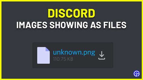 Why Are Discord Images Showing As Files Find Out Here