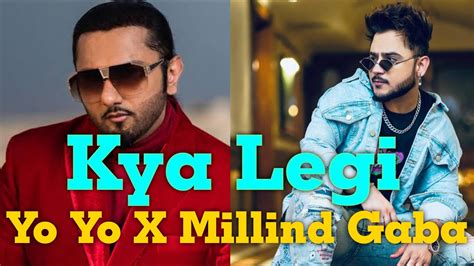 Kya Legi Yo Yo Honey Singh Ft Millind Gaba Date Confirm New Song Release Honey New Song