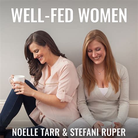 Well Fed Women Health Nutrition Fitness Mindset Listen Via