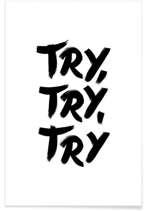 Try Try Try Poster Juniqe