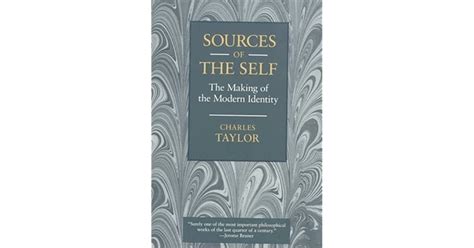 Sources Of The Self The Making Of The Modern Identity By Charles Taylor