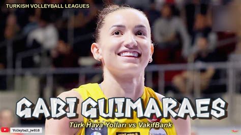 Gabi Guimaraes Superstar Turk Hava Yollari Vs Vak Fbank Turkish