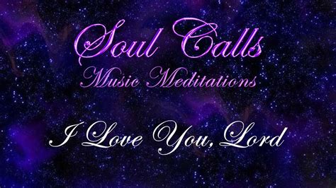 I Love You, Lord | Soul Calls Three ~ Divine Beloved [Track 4] - YouTube