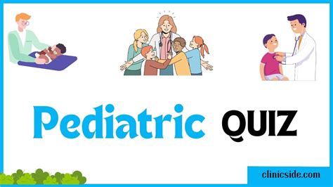 Caring For The Little Ones Pediatric Medicine Quiz Awaits Your Expertise